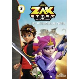 Zak Storm, super pirate. Vol. 3. Les naufragés du sable Sébastien Thibaudeau, Matthieu Choquet Livres du Dragon d'or