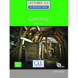 Germinal - Niveau 3/B1 - Lecture CLE en français facile - Livre + CD Émile zola Clé International