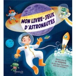 Mon livre-jeux d'astronautes Stella Maidment, Daniela Dogliani Grenouille éditions