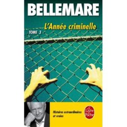 L'année criminelle. Vol. 3 Pierre Bellemare Le Livre de poche