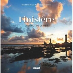 Finistère : le début de la mer Pierre-François Bonneau, Benoît Stichelbaut Glénat