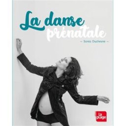 La danse prénatale Sonia Duchesne la Plage