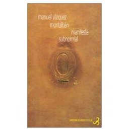 Manifeste subnormal Manuel Vazquez Montalban Bourgois
