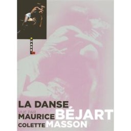 La danse vue par Maurice Béjart et Colette Masson Sylvie Jacq-Mioche, Colette Masson Hugo Image