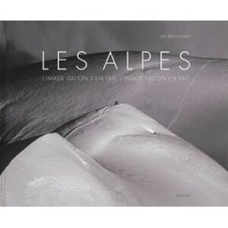 Les Alpes : l'image qu'on s'en fait, l'image qu'on en fait Jiri Benovsky Slatkine