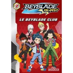 Beyblade burst. Vol. 2. Le beyblade club Nelvana Livres du Dragon d'or