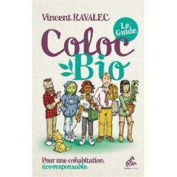 Coloc bio : le guide : pour une cohabitation éco-responsable Vincent Ravalec Mama éditions