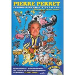 Chansons pour enfants de 5 à 95 ans... : un album à lire et à écouter ! Pierre Perret Editions Adele