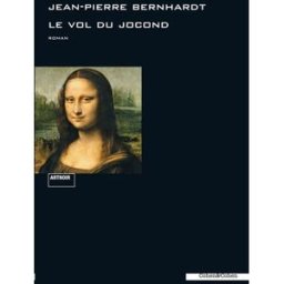 Le vol du Jocond : roman noir Jean-Pierre Bernhardt Cohen & Cohen éditeurs