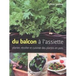 Du balcon à l'assiette : planter, récolter et cuisiner des plantes en pot Kathryn Hawkins Ouest-France