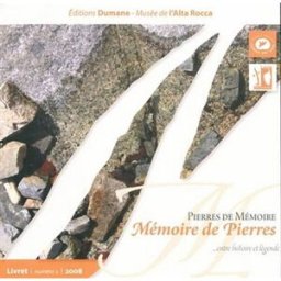 Pierres de mémoire, mémoires de pierres Collectif Dumane, Musée de l'Alta Rocca