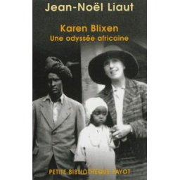 Karen Blixen : une odyssée africaine Jean-Noël Liaut Payot