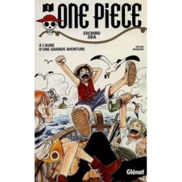 One Piece. Vol. 1. A l'aube d'une grande aventure Eiichiro Oda Glénat