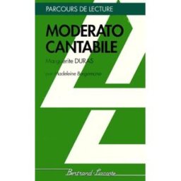 Moderato cantabile de Marguerite Duras Madeleine Borgomano Bertrand-Lacoste