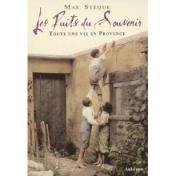 Les puits du souvenir : toute une vie en Provence Max Stèque Aubéron