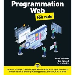 Programmation web pour les nuls Nikhil Abraham, Eva Holland, Chris Minnick First interactive