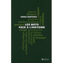 Les mots face à l'histoire Sonia Darthou Tallandier