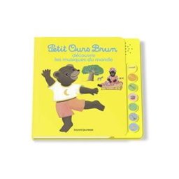 Petit Ours Brun découvre les musiques du monde Marie Aubinais, Danièle Bour Bayard Jeunesse