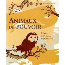 Animaux de pouvoir : guides, protecteurs et guérisseurs Madonna Gauding Véga