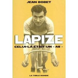 Lapize : celui-là était un as Jean Bobet La Table ronde