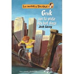 Les aventures de Tim et Gruk. Vol. 3. Gruk sur la piste des hot dogs Josh Lacey Gallimard-Jeunesse
