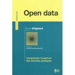 Open data : comprendre l'ouverture des données publiques Simon Chignard Fyp éditions