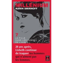 Millénium. Vol. 7. La fille dans les serres de l'aigle Karin Smirnoff Actes Sud