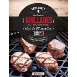 Grillades au barbecue : plus de 80 recettes : boeuf, porc, poulet, etc. Jamie Purviance Larousse