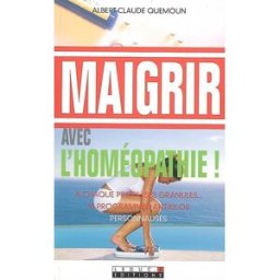Maigrir avec l'homéopathie : à chaque profil ses granules... 10 programmes antikilos Albert-Claude Quemoun Leduc.s éditions
