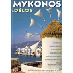 Mykonos et Délos : histoire et art, culture et tradition, ville et curiosités, campagne et plages, s collectif Toubi's