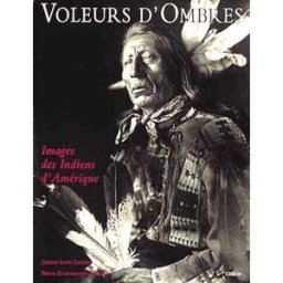 Voleurs d'ombres : images des Indiens d'Amérique Paula Richardson Fleming, Judith Lynn Luskey Chêne
