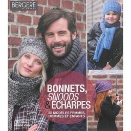 Bonnets, snoods & écharpes : 25 modèles femmes, hommes et enfants Bergère de France Editions Marie-Claire
