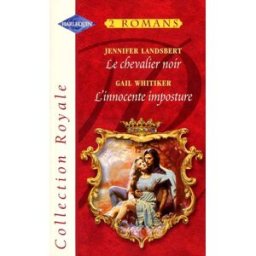 Le chevalier noir. L'innoncente imposture landsbert, jennifer Harlequin
