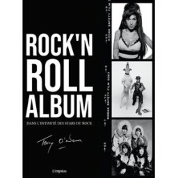 Rock'n roll album : dans l'intimité des stars du rock Terry O'Neill Editions de l'Imprévu