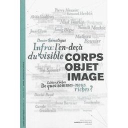 Corps-objet-image, n° 1. Infra : l'en-deçà du visible alice godfroy TJP éditions