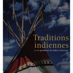 Traditions indiennes : la vie quotidienne des Indiens d'Amérique Colin F. Taylor Nathan