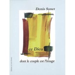 Ce Dieu dont le couple est l'image Denis Sonet Livre ouvert