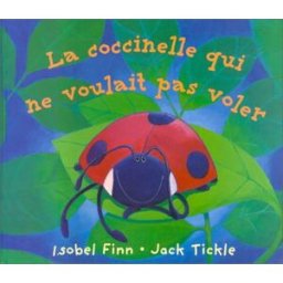 La coccinelle qui ne voulait pas voler Isobel Finn, Jack Tickle Gründ