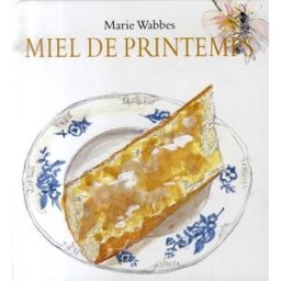 Miel de printemps Marie Wabbes Ecole des loisirs