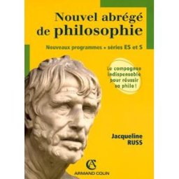 Nouvel abrégé de philosophie : nouveaux programmes, séries ES et S Jacqueline Russ Armand Colin