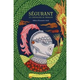 Ségurant : le chevalier au dragon emanuele arioli Belles lettres