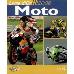 Le livre d'or de la moto 2006 Bertrand Bussillet Solar