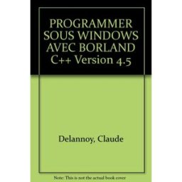 Programmer Windows avec Borland C++ 4.5 Claude Delannoy Eyrolles