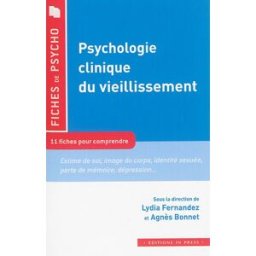 Psychologie clinique du vieillissement : 11 fiches pour comprendre le concept : estime de soi, image Fernandez, Lydia In press