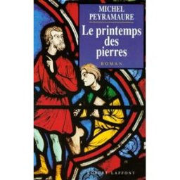 le printemps des pierres peyramaure, michel robert laffont
