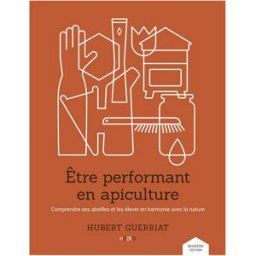 Editions Hozro Être performant en apiculture