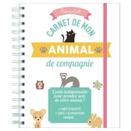 Carnet de mon animal de compagnie : l'outil indispensable pour prendre soin de votre animal ! editions 365 Ed. 365