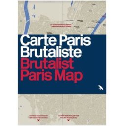 Carte paris brutalist /brutalist paris map robin, wilson Blue Crow Media