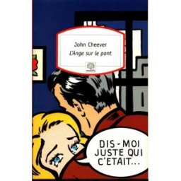 L'ange sur le pont John Cheever Serpent à Plumes
