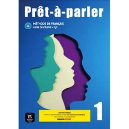 Prêt-à-parler 1, A1 : méthode de français : livre de l'élève + MP3 Debot, Sandra Editions Maison des langues